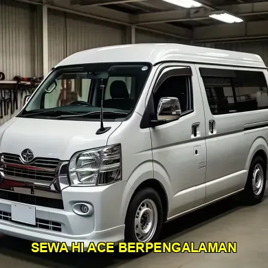 sewa hi ace berpengalaman